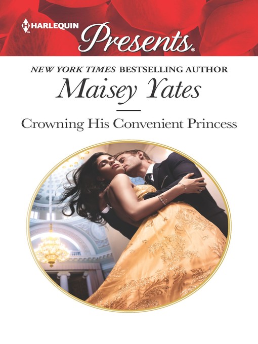 Title details for Crowning His Convenient Princess by Maisey Yates - Available